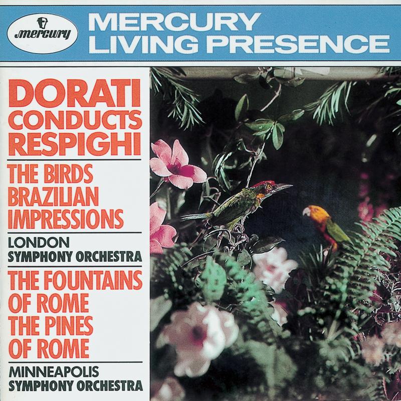 Respighi: The Birds - Fountains of Rome - Pines of Rome Etc.