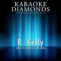 R. Kelly : The Best Songs (Karaoke Version)