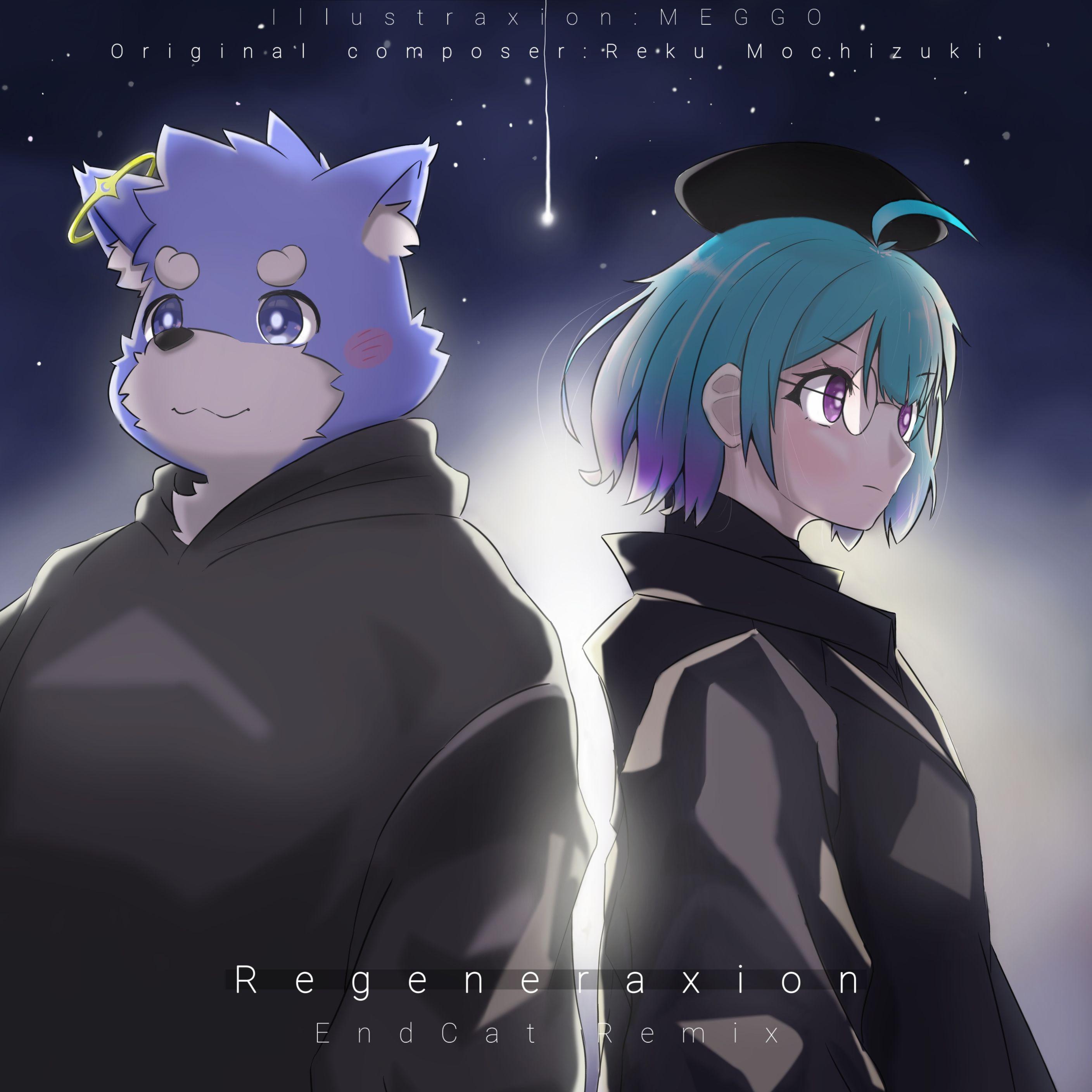 Regeneraxion (EndCat-终猫 Remix)