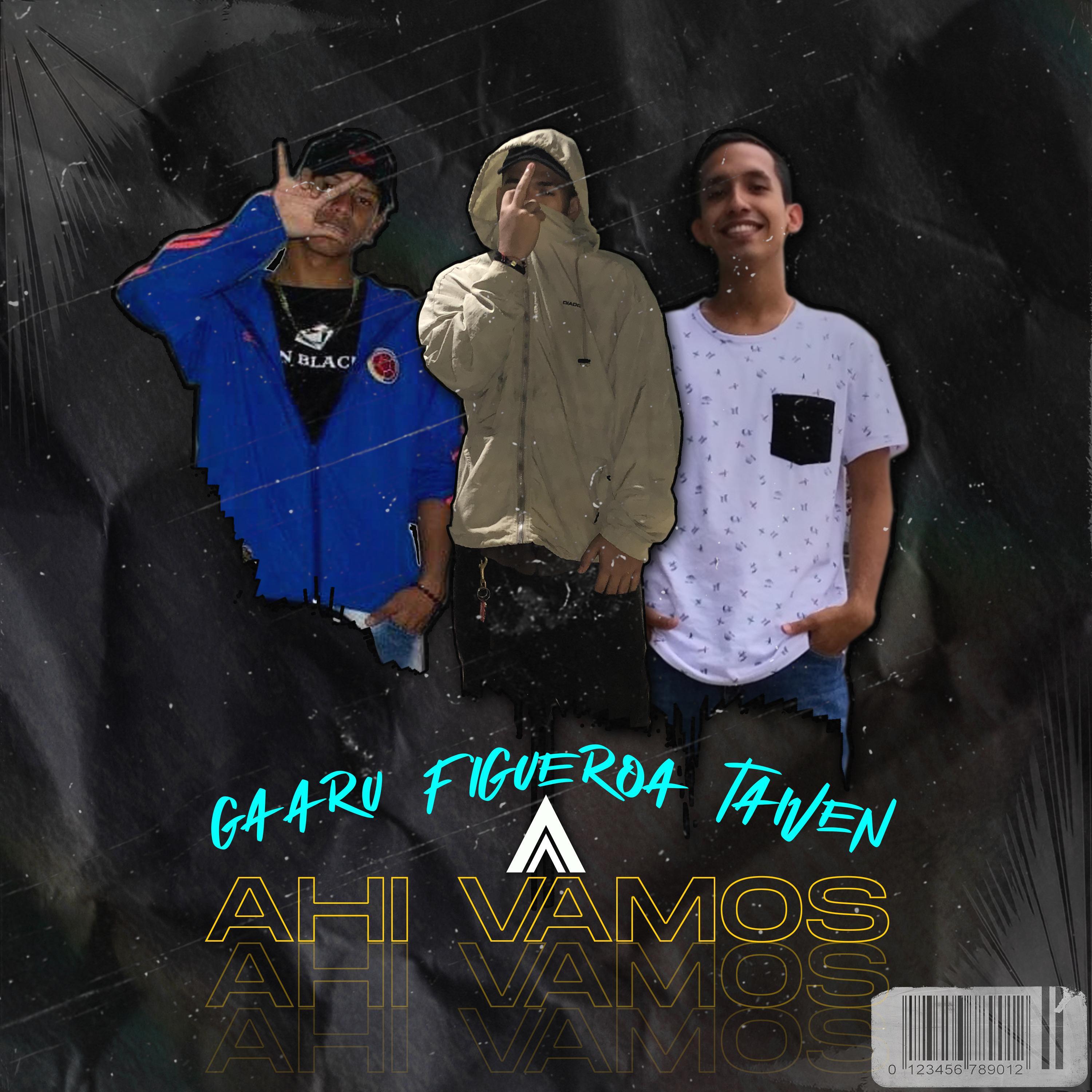 Ahi Vamos (feat. Figueroa, Gaaru & Taiven)