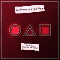 Blasterjaxx, Cuebrick - Squid Play (Player 456 Mix) 150