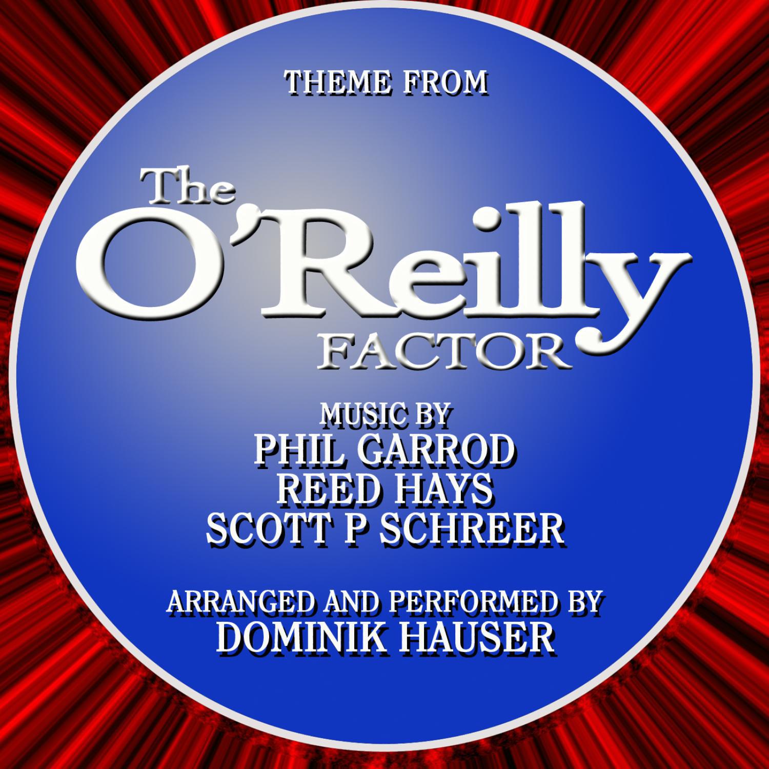 The O'Reilly Factor - Theme from the TV News Series (Phil Garrod. Reed Hays, Scott P. Schreer)专辑