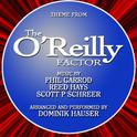 The O'Reilly Factor - Theme from the TV News Series (Phil Garrod. Reed Hays, Scott P. Schreer)专辑