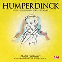 Humperdinck: Overture from Hänsel and Gretel, Opera (Digitally Remastered)