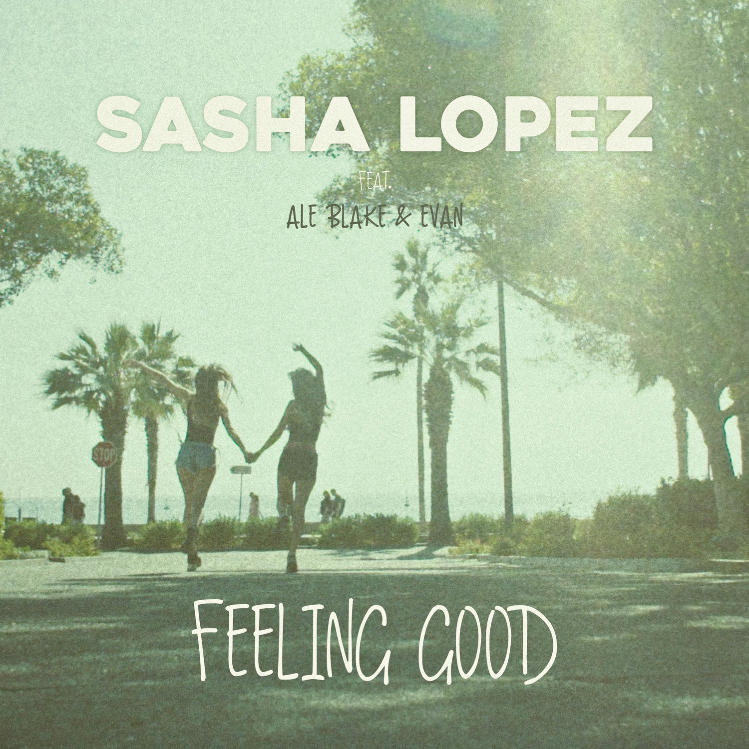 Sasha Lopez - Feeling Good (Extended)