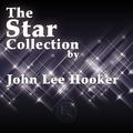 The Star Collection By John Lee Hooker