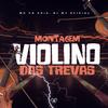 MC VN Cria - Montagem - Violino das Trevas