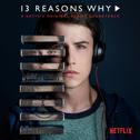 13 Reasons Why (A Netflix Original Series Soundtrack)专辑