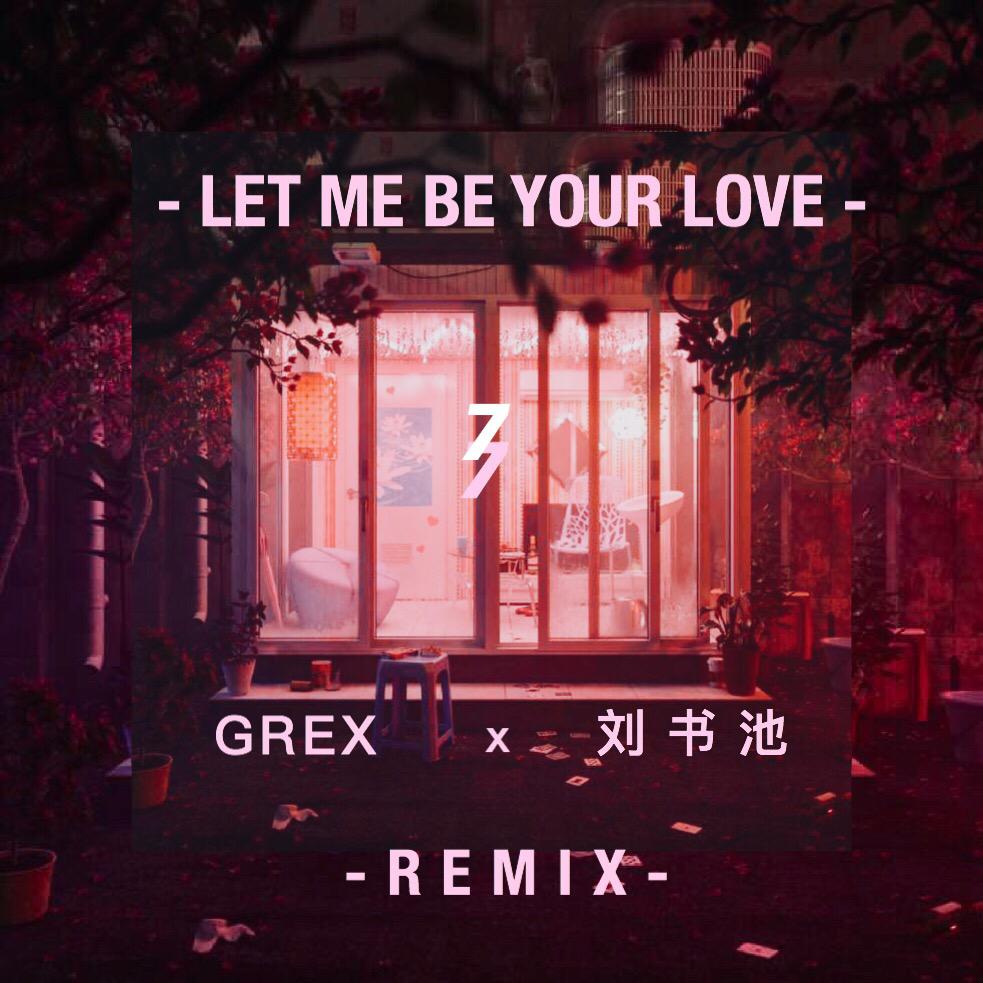 Let Me Be Your Love （Remix）专辑