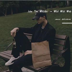 John The Whistler - Wild Wild Web.