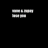 Vane - Lose You