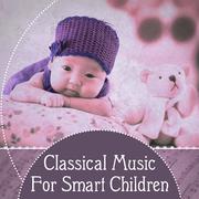 Classical Music For Smart Children – Classical Music for Babies to Stimulate Brain Development, Eins