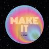 LYNE - Make It