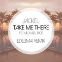 Take Me There  (Edeema Remix)专辑