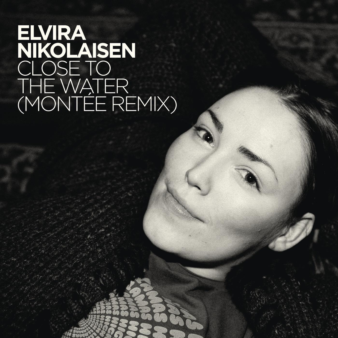Close To the Water   (Montèe Remix)