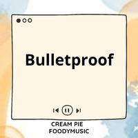 Bulletproof (Sped Up)