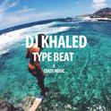 DJ KHALED x BREEZYJUSTIN BIEBER TYPE BEAT专辑