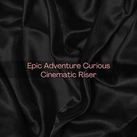 Epic Adventure Curious Cinematic Riser