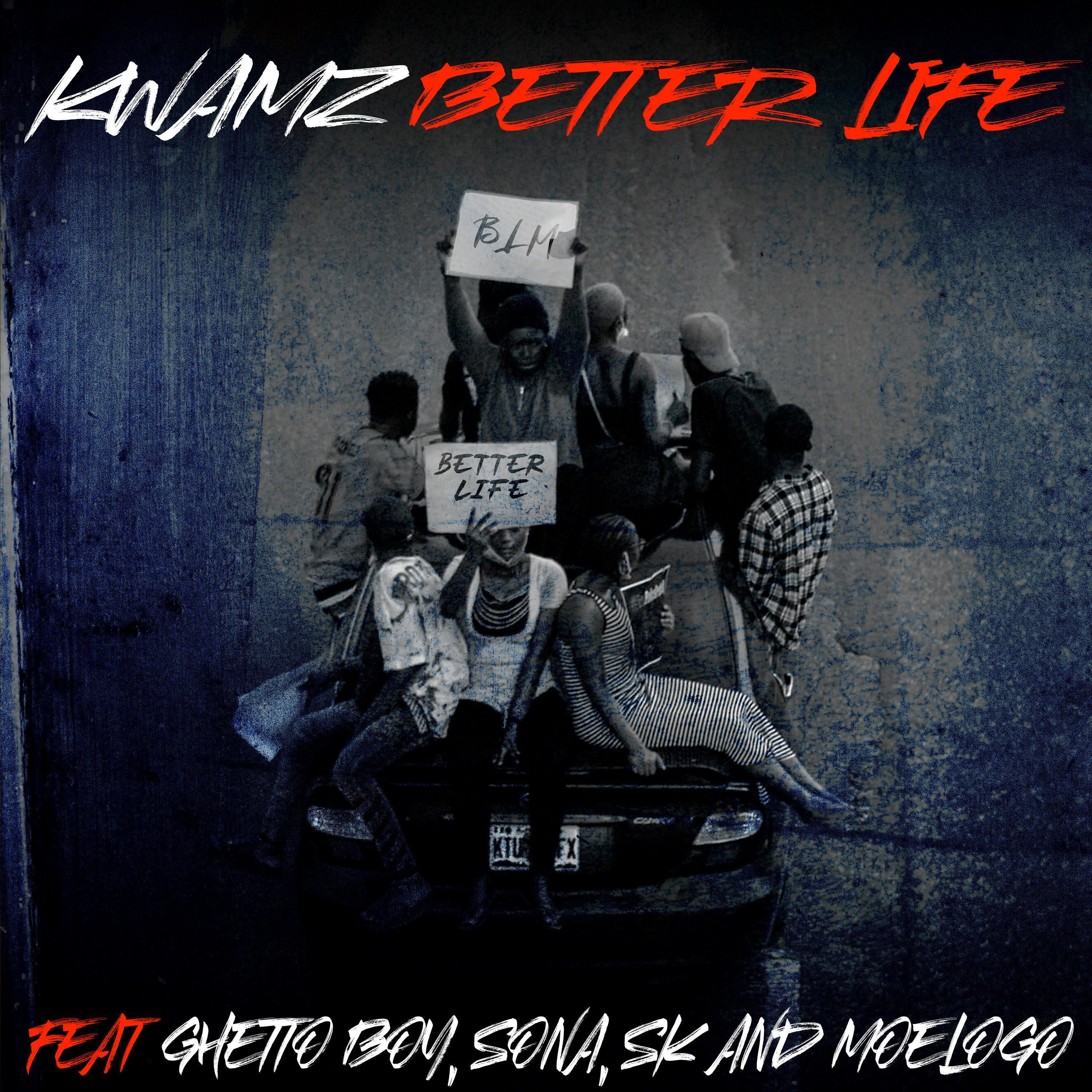 Better life (feat. Moelogo, Ghetto boy, Sk & Sona)