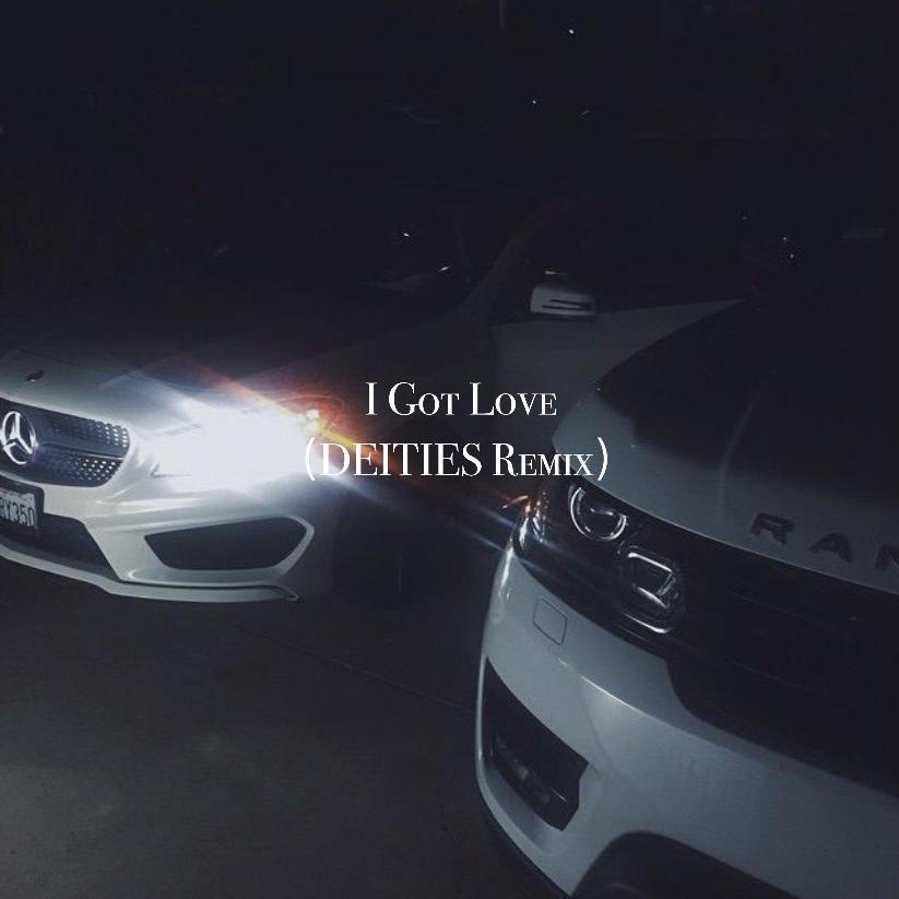 I Got Love(DEITIES Remix)