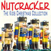 Nutcracker - The Kids Christmas Collection