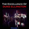 The Excellence of Duke Ellington - Vol. 1