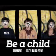 Be a child