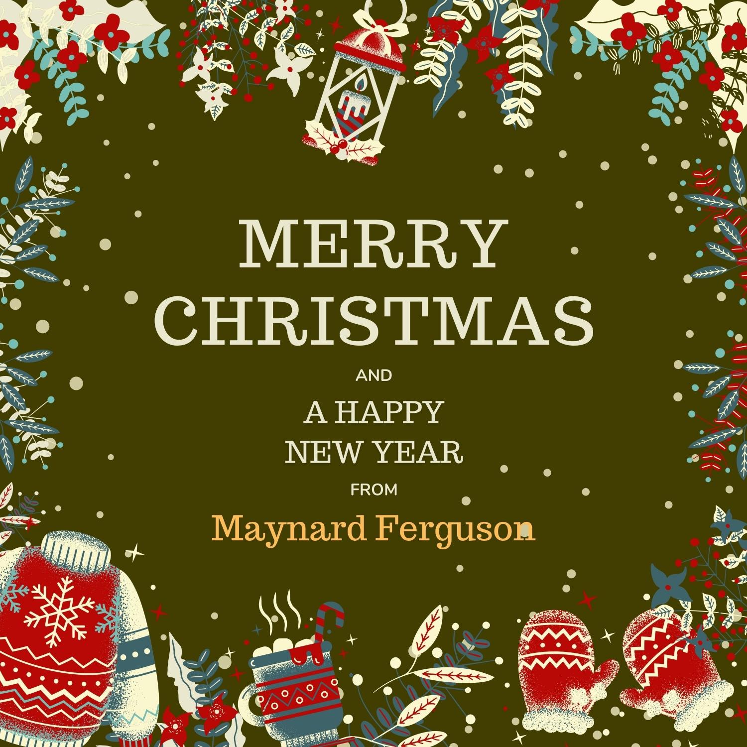 Merry Christmas and a Happy New Year from Maynard Ferguson