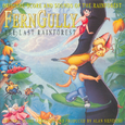 FernGully...The Last Rainforest (Original Score & Sounds of the Rainforest)