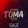 DJ ZTR - Novinha Toma Madeira - Slowed