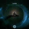 Lazn - The One I Follow