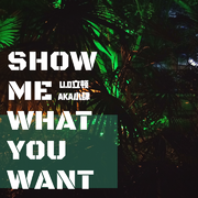 show me what you want