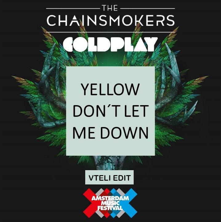 The Chainsmokers-Yellow & Don´t Let Me Down（VTELI remix）