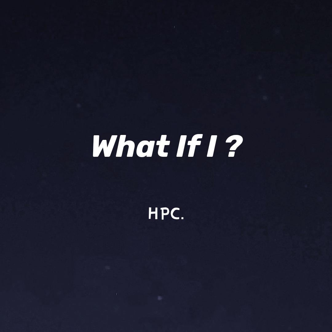 WHAT IF I