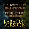 The Flower Duet (Dome Epais/Lakme) [In the Style of Frederick Delibes] [Karaoke Version] - Single