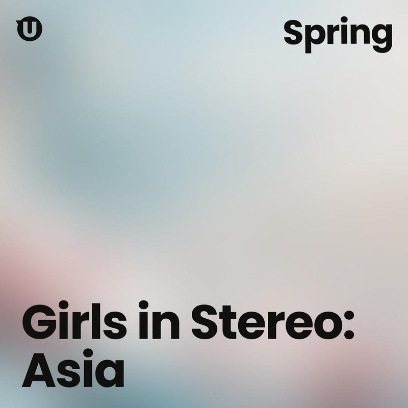 Girls in Stereo: Asia - Spring
