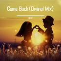 Come Back（Orginal Mix）