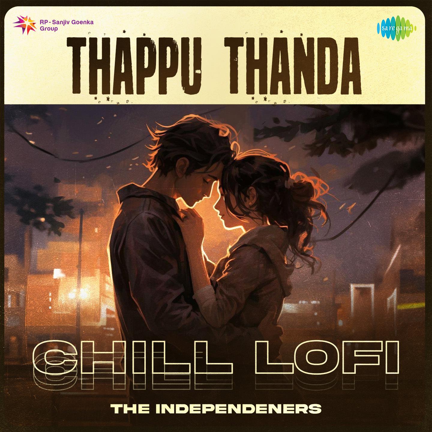 The Independeners - Thappu Thanda - Chill Lofi