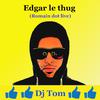 Dj Tom - Edgar le thug (Romain dot live)