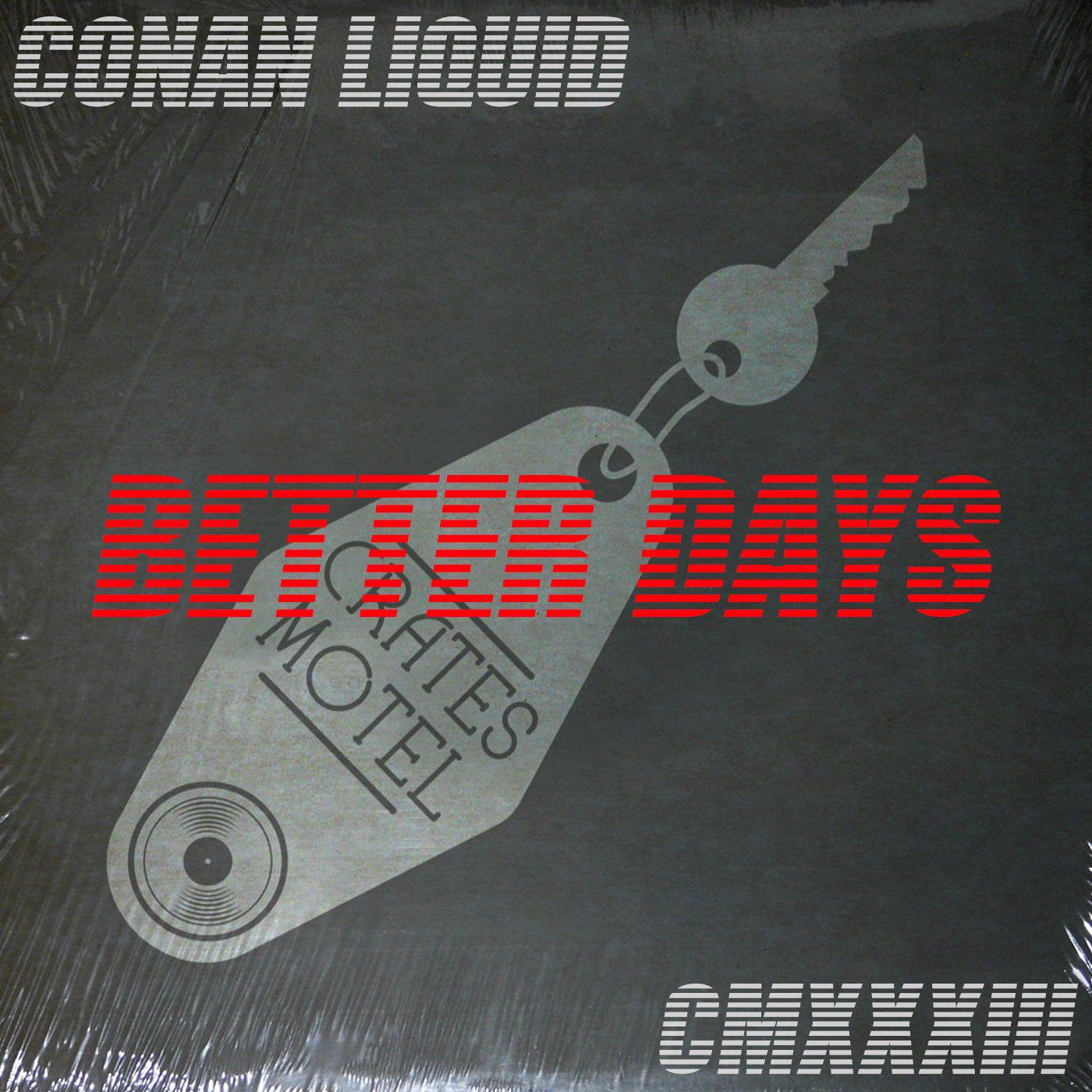 Conan Liquid - Better Days (Full Mix)