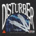 DISTURBER