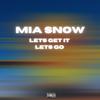 Mia Snow - Let's Get It Let's Go