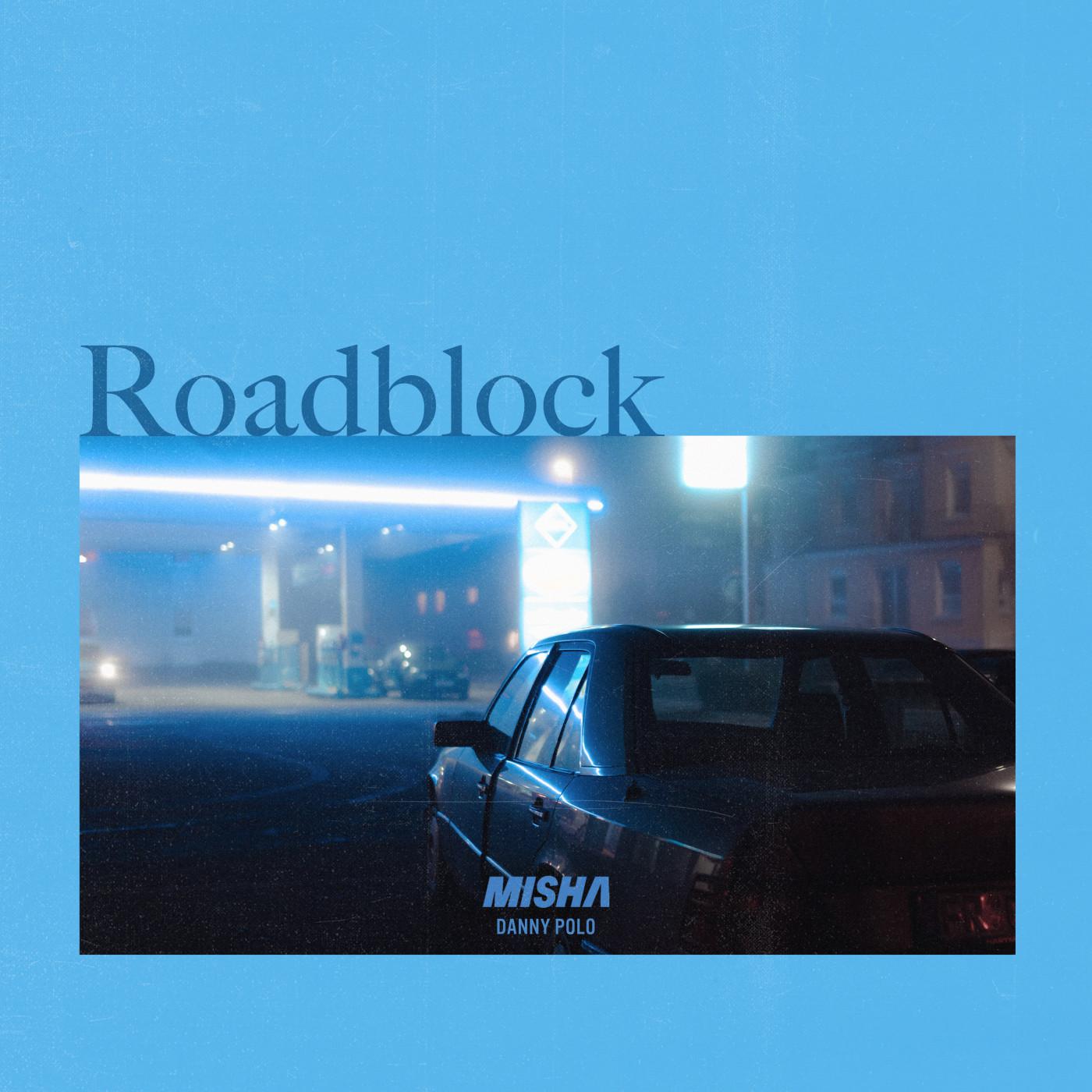 Misha - Roadblock