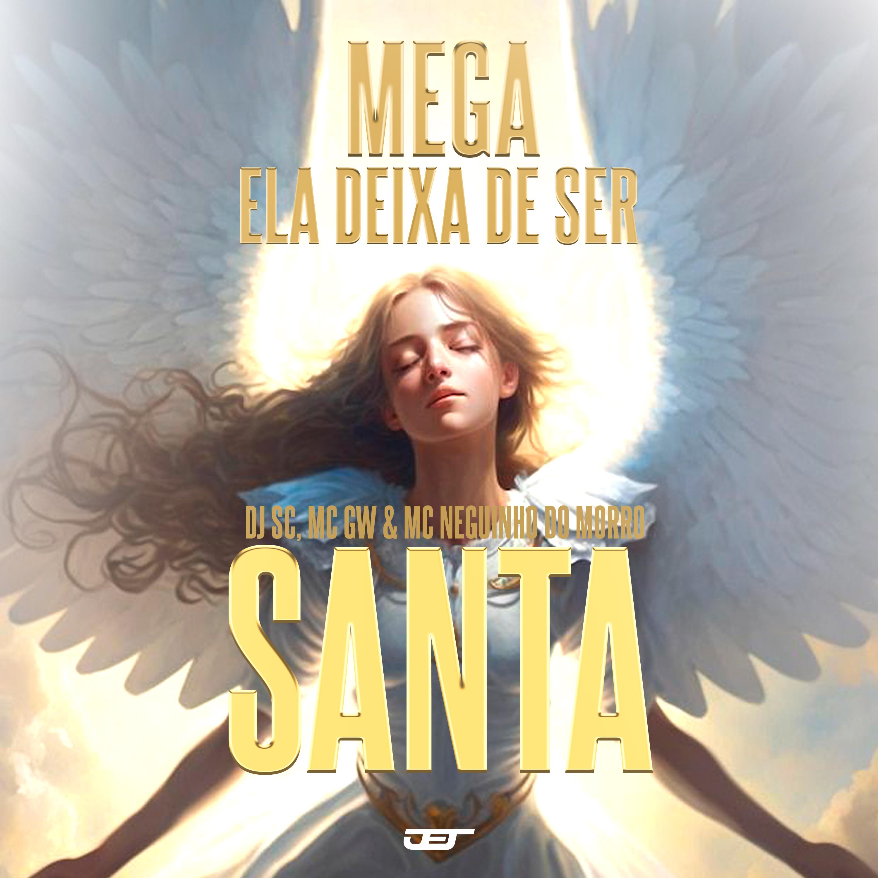 DJ Sc - Mega Ela Deixa de Ser Santa