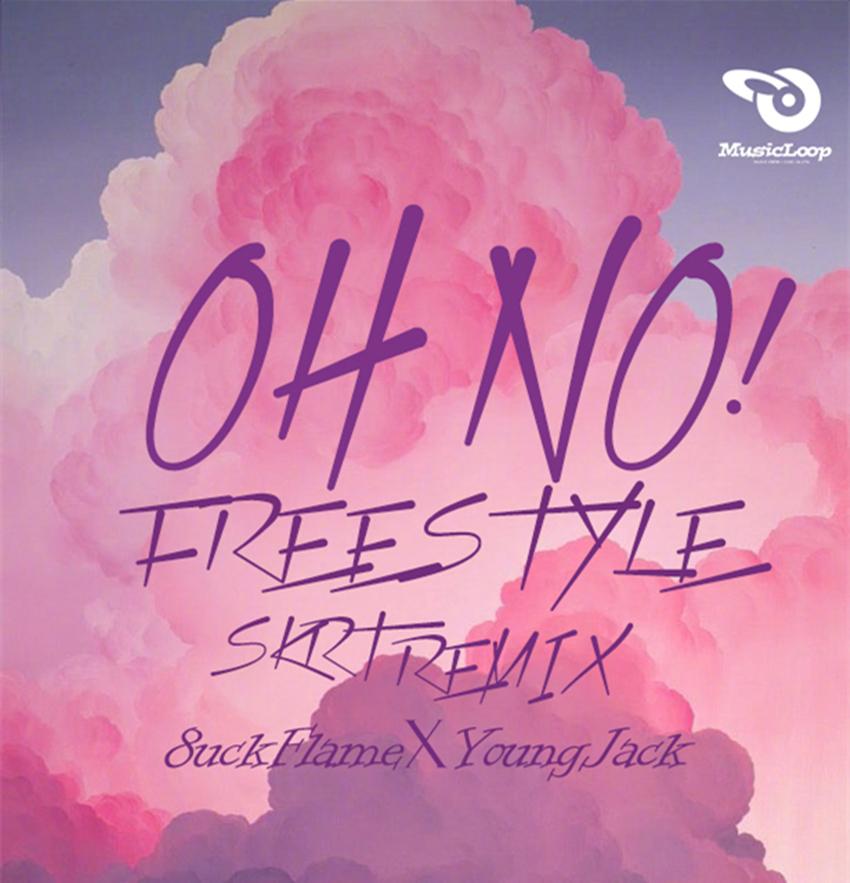 OH NO!(SKRT REMIX)