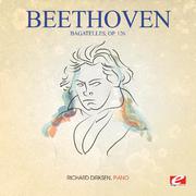 Beethoven: Bagatelles, Op. 126 (Digitally Remastered)