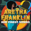ARETHA FRANKLIN - HER FINEST SONGS