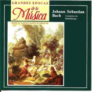 Grandes Epocas de la Música, Johann Sebastian Bach, Conciertos de Brandeburgo , Nº 1 , Nº 2 y Nº 3专辑
