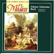 Grandes Epocas de la Música, Johann Sebastian Bach, Conciertos de Brandeburgo , Nº 1 , Nº 2 y Nº 3