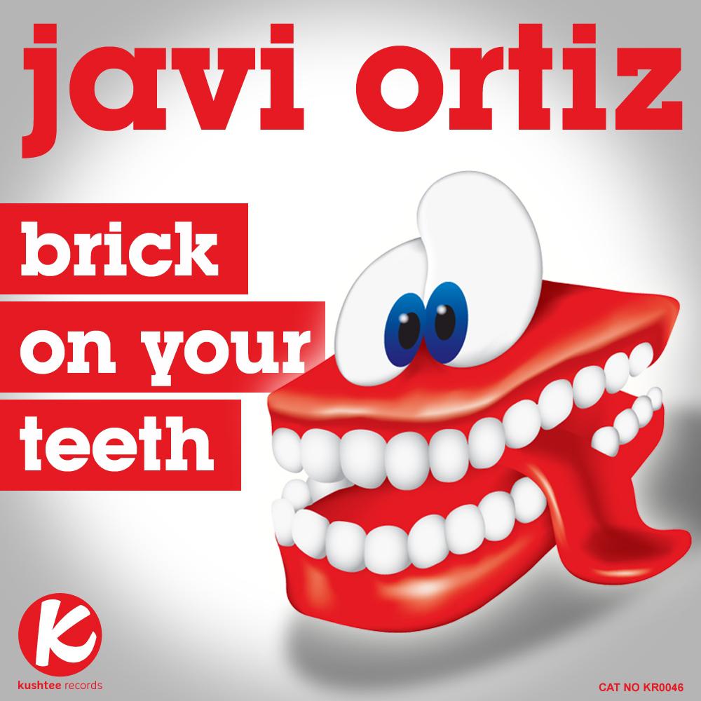 Javi Ortiz - Brick On Your Teeth (Original Mix)